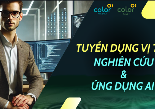 Thông báo Tuyển dụng nhân viên Nghiên Cứu & Ứng Dụng AI - ColorSME